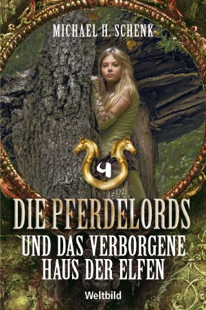 [Die Pferdelords 04] • Die Pferdelords und das verborgene Haus der Elfen